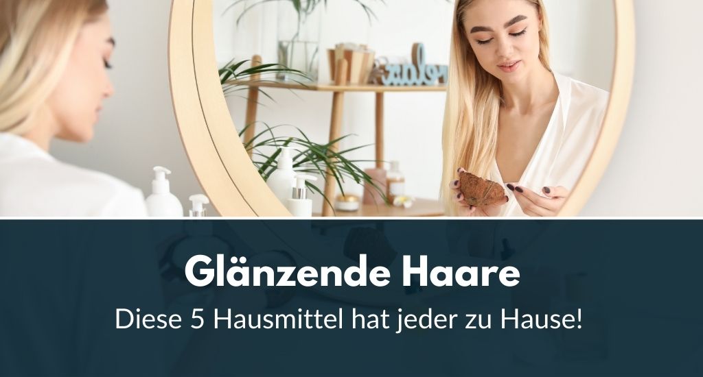 Wie Bekomme Ich Glänzende Haare Hausmittel Glänzende Haare: Diese 5 Hausmittel hat jeder zu Hause!