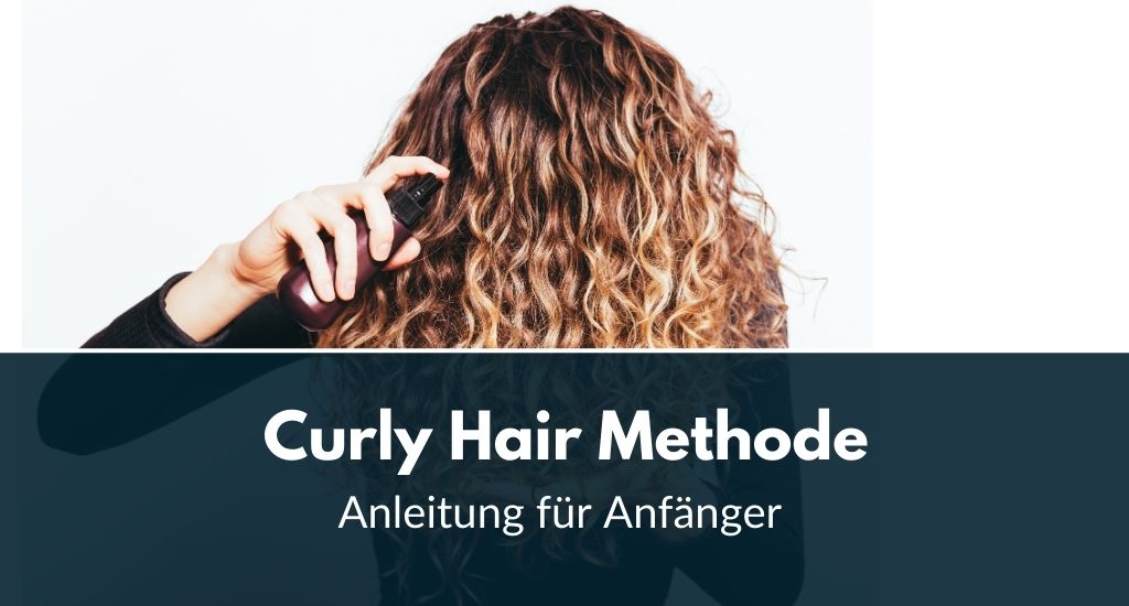Curly Hair Methode: Anleitung für Anfänger