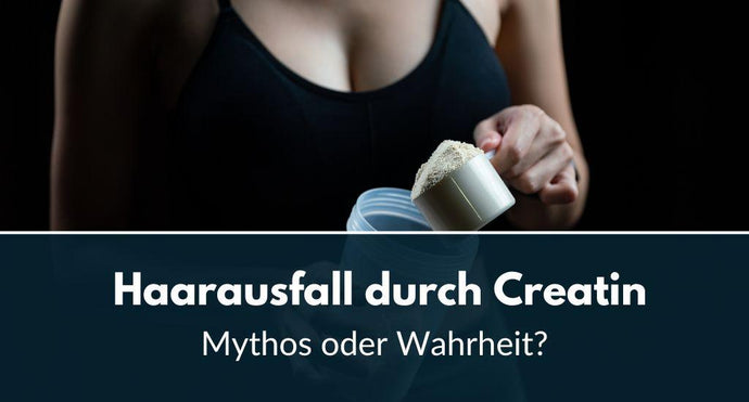 Haarausfall durch Creatin: Mythos oder Wahrheit?