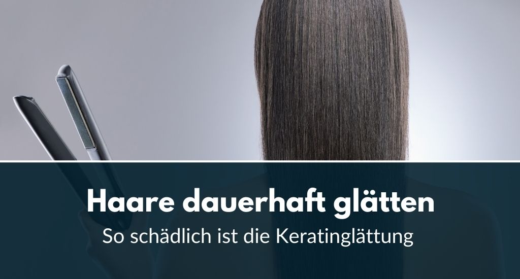 Haare dauerhaft glätten So schädlich ist die Keratin Behandlung