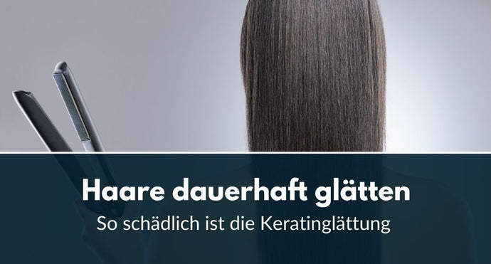Haare dauerhaft glätten: So schädlich ist die Keratin Behandlung