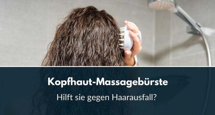 Kopfhaut-Massagebürste: Hilft sie gegen Haarausfall?